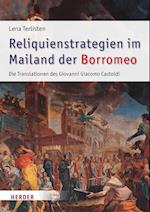 Reliquienstrategien im Mailand der Borromeo