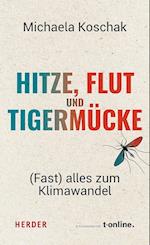 Hitze, Flut und Tigermücke