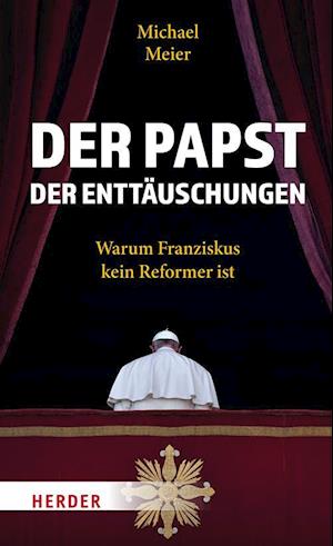 Der Papst der Enttäuschungen