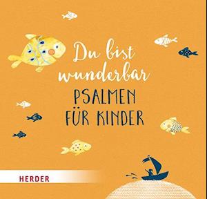 Du bist wunderbar - Psalmen für Kinder