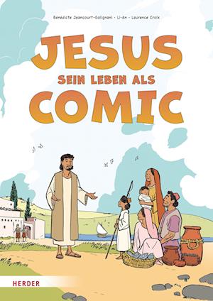 Jesus. Sein Leben als Comic