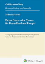 Patent Dance - Eine Chance für Deutschland und Europa? - Beilegung von Patentverletzungsstreitigkeiten vor dem Markteintritt eines Biosimilars (HSP 26)