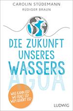 Die Zukunft unseres Wassers