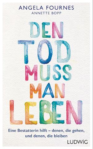 Den Tod muss man leben