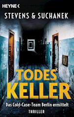 Todeskeller. Das Cold-Case-Team Berlin ermittelt