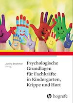 Psychologische Grundlagen für Fachkräfte in Kindergarten, Krippe und Hort