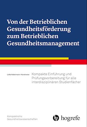 Von der Betrieblichen Gesundheitsförderung zum Betrieblichen Gesundheitsmanagement