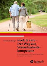 work & care - Der Weg zur Vereinbarkeitskompetenz