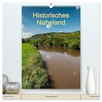 Historisches Naheland (hochwertiger Premium Wandkalender 2025 DIN A2 hoch), Kunstdruck in Hochglanz