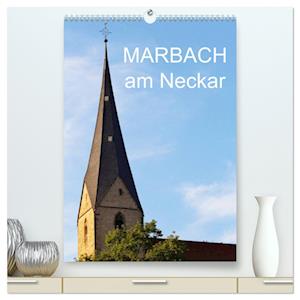 Marbach am Neckar (hochwertiger Premium Wandkalender 2025 DIN A2 hoch), Kunstdruck in Hochglanz