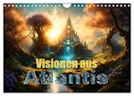 Visionen aus Atlantis (Wandkalender 2025 DIN A4 quer), CALVENDO Monatskalender