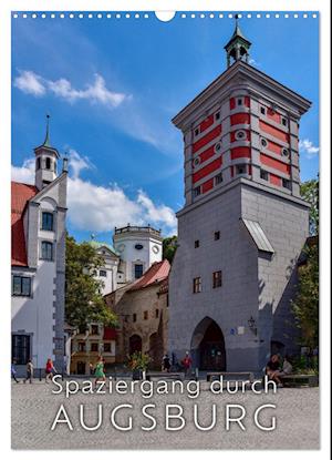 Spaziergang durch Augsburg (Wandkalender 2025 DIN A3 hoch), CALVENDO Monatskalender