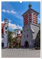 Spaziergang durch Augsburg (Wandkalender 2025 DIN A3 hoch), CALVENDO Monatskalender