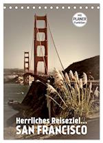 Herrliches Reiseziel... SAN FRANCISCO (Tischkalender 2025 DIN A5 hoch), CALVENDO Monatskalender