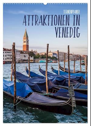 Attraktionen in Venedig / Terminplaner (Wandkalender 2025 DIN A2 hoch), CALVENDO Monatskalender