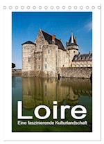 Loire - Eine faszinierende Kulturlandschaft (Tischkalender 2025 DIN A5 hoch), CALVENDO Monatskalender