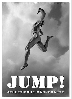 JUMP! ATHLETISCHE MÄNNERAKTE (Wandkalender 2025 DIN A2 hoch), CALVENDO Monatskalender