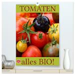 Tomaten - Alles BIO! (hochwertiger Premium Wandkalender 2025 DIN A2 hoch), Kunstdruck in Hochglanz