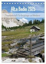 Alta Badia ¿ Traumlandschaft für Bergsteiger und Wanderer (Tischkalender 2025 DIN A5 hoch), CALVENDO Monatskalender