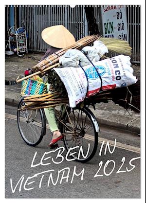 Leben in Vietnam 2025 (Wandkalender 2025 DIN A2 hoch), CALVENDO Monatskalender