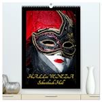 Venezianische Masken HALLia VENEZia Schwäbisch Hall (hochwertiger Premium Wandkalender 2025 DIN A2 hoch), Kunstdruck in Hochglanz