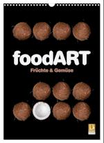 foodART - Früchte und Gemüse (Wandkalender 2025 DIN A3 hoch), CALVENDO Monatskalender