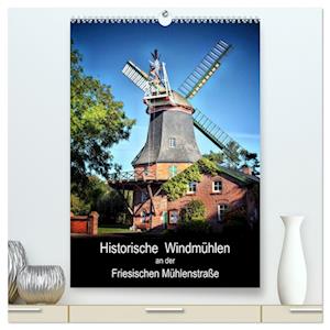 Historische Windmühlen an der Friesischen Mühlenstraße / CH-Version / Planer (hochwertiger Premium Wandkalender 2025 DIN A2 hoch), Kunstdruck in Hochglanz