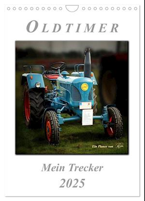 Oldtimer - mein Trecker (Wandkalender 2025 DIN A4 hoch), CALVENDO Monatskalender