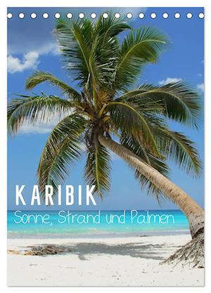 Karibik - Sonne, Strand und Palmen (Tischkalender 2025 DIN A5 hoch), CALVENDO Monatskalender