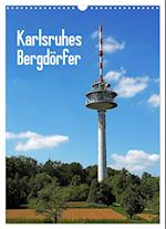 Karlsruhes Bergdörfer (Wandkalender 2025 DIN A3 hoch), CALVENDO Monatskalender