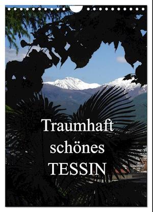 Traumhaft schönes Tessin (Wandkalender 2025 DIN A4 hoch), CALVENDO Monatskalender