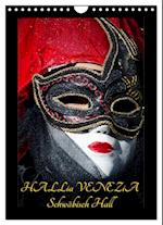 Venezianische Masken HALLia VENEZia Schwäbisch Hall (Wandkalender 2025 DIN A4 hoch), CALVENDO Monatskalender