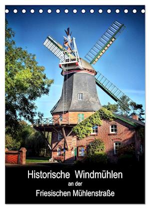 Historische Windmühlen an der Friesischen Mühlenstraße / CH-Version / Planer (Tischkalender 2025 DIN A5 hoch), CALVENDO Monatskalender