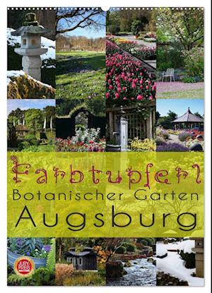 Farbtupferl - Botanischer Garten Augsburg (Wandkalender 2025 DIN A2 hoch), CALVENDO Monatskalender