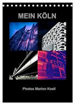 MEIN KÖLN Photos Marion Koell (Tischkalender 2025 DIN A5 hoch), CALVENDO Monatskalender