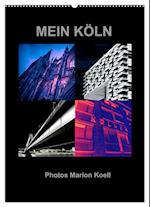 MEIN KÖLN Photos Marion Koell (Wandkalender 2025 DIN A2 hoch), CALVENDO Monatskalender