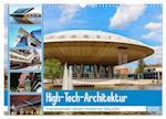 High-Tech-Architektur - Impressionen eines modernen Baustils (Wandkalender 2025 DIN A3 quer), CALVENDO Monatskalender
