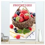 Fruchtiges Vergnügen (hochwertiger Premium Wandkalender 2025 DIN A2 hoch), Kunstdruck in Hochglanz