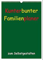 Kunterbunter Familienplaner (Wandkalender 2025 DIN A3 hoch), CALVENDO Monatskalender