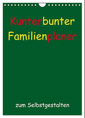 Kunterbunter Familienplaner (Wandkalender 2025 DIN A4 hoch), CALVENDO Monatskalender