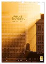 Urbane Texturen, New York City (Wandkalender 2025 DIN A3 hoch), CALVENDO Monatskalender