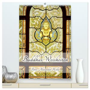 Buddhas Weisheiten (hochwertiger Premium Wandkalender 2025 DIN A2 hoch), Kunstdruck in Hochglanz