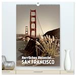 Herrliches Reiseziel... SAN FRANCISCO (hochwertiger Premium Wandkalender 2025 DIN A2 hoch), Kunstdruck in Hochglanz