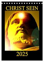 CHRIST SEIN * 2025 (Tischkalender 2025 DIN A5 hoch), CALVENDO Monatskalender