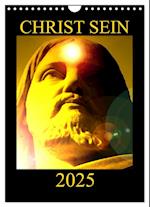 CHRIST SEIN * 2025 (Wandkalender 2025 DIN A4 hoch), CALVENDO Monatskalender