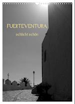 Fuerteventura -schlicht schön (Wandkalender 2025 DIN A3 hoch), CALVENDO Monatskalender