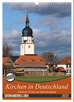 Kirchen in Deutschland - Göttliche Perlen aus Menschenhand (Wandkalender 2025 DIN A3 hoch), CALVENDO Monatskalender