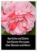 Sprüche und Zitate berühmter Personen über Blumen und Natur (Wandkalender 2025 DIN A2 hoch), CALVENDO Monatskalender