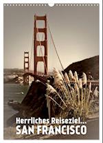 Herrliches Reiseziel... SAN FRANCISCO (Wandkalender 2025 DIN A3 hoch), CALVENDO Monatskalender