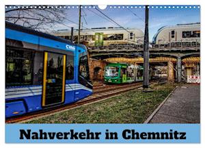 Nahverkehr in Chemnitz (Wandkalender 2025 DIN A3 quer), CALVENDO Monatskalender